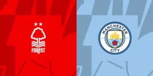 Nhận Định Nottingham Forest vs Man City 19h30 27/12 - Ngoại Hạng Anh